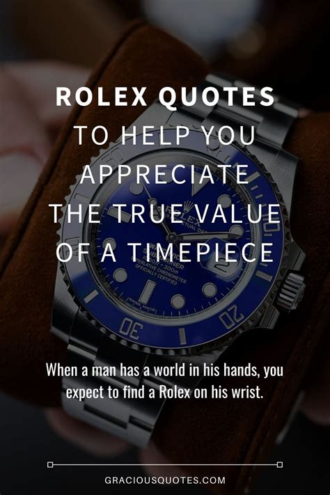 rolex watch quotes worth it